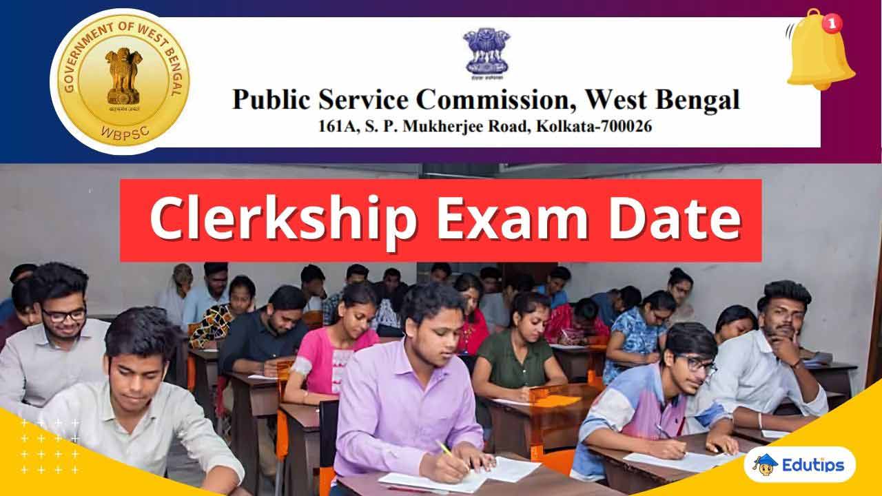 WBPSC Clerkship Exam Date 2024 Westbengal Clerk Exam Notification Out